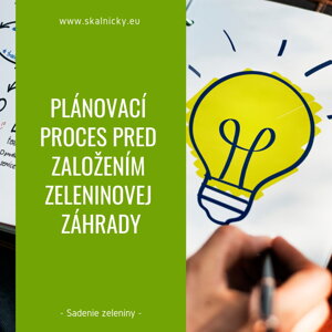 Plánovací proces pred založením zeleninovej záhrady